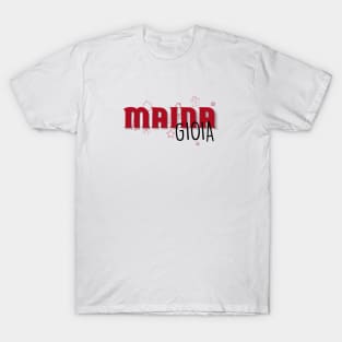 Mai na gioia! T-Shirt